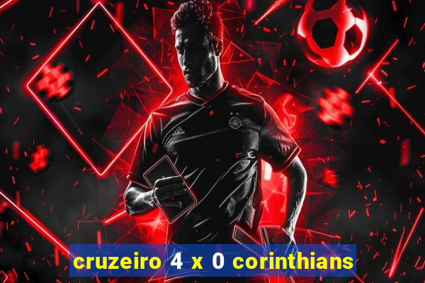 cruzeiro 4 x 0 corinthians